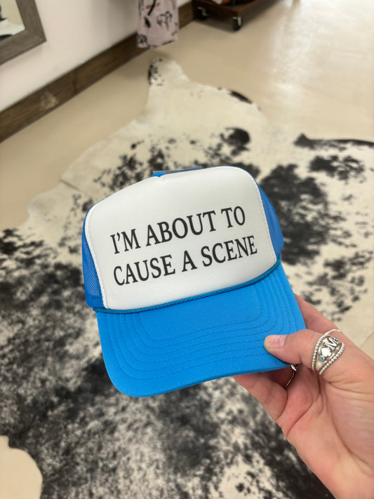Cause A Scene Trucker Hat